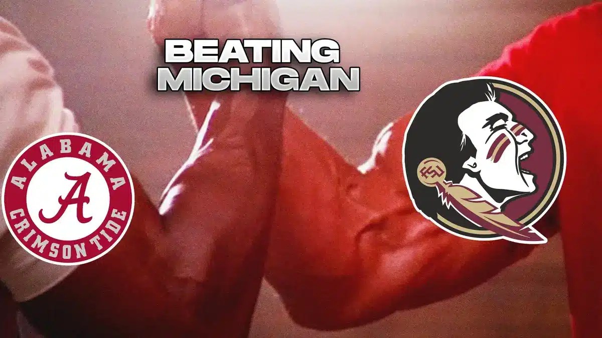 Alabama and Florida State both wanted to beat Michigan