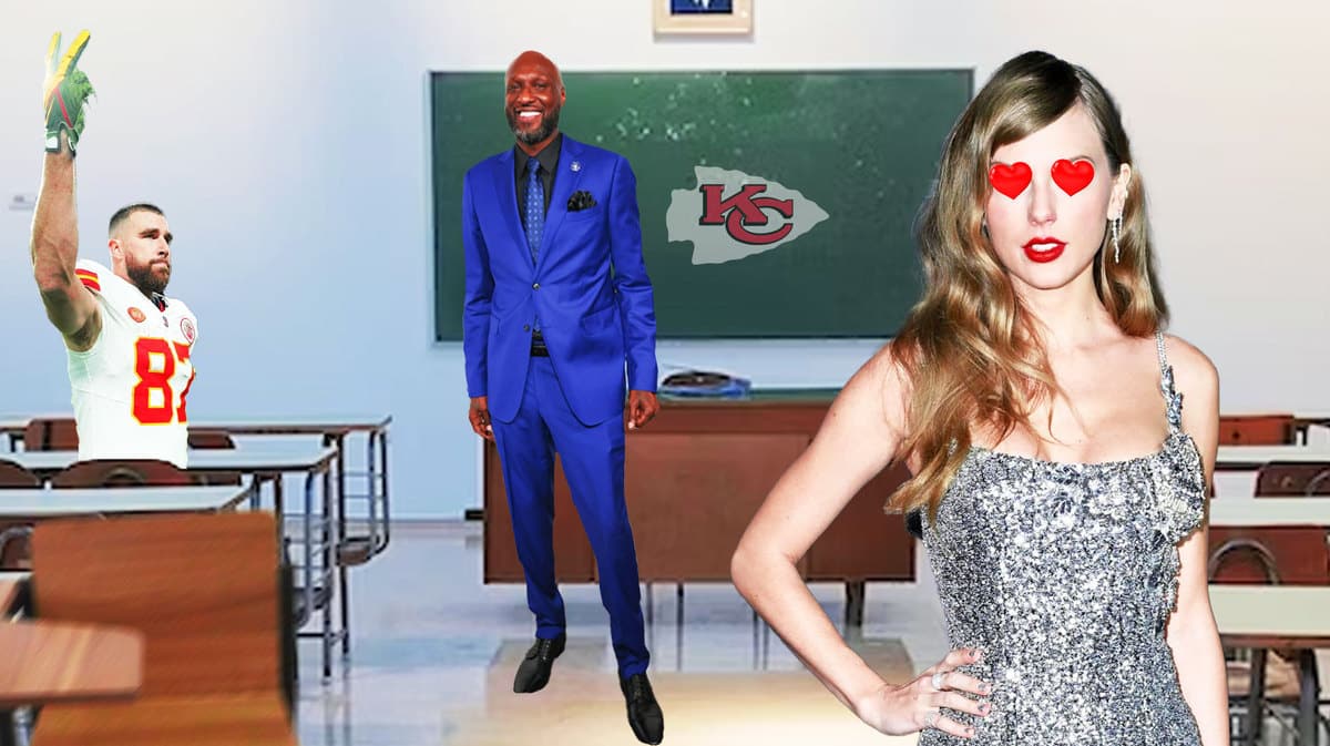 Lamar Odom as a teacher, Travis Kelce as a student. Add Taylor Swift with heart eyes