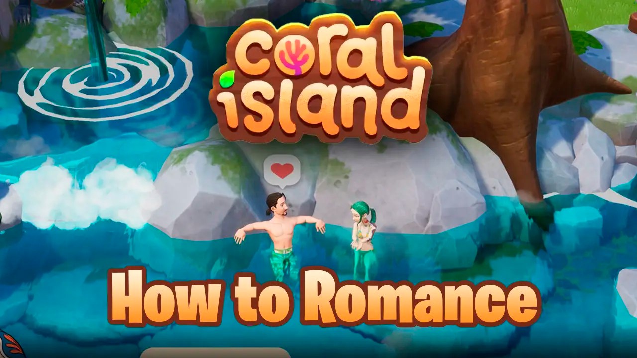 How To Romance Characters In Coral Island