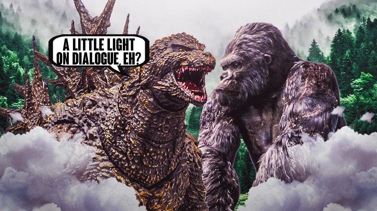 Godzilla says to King Kong, "A little light on dialogue, eh?"