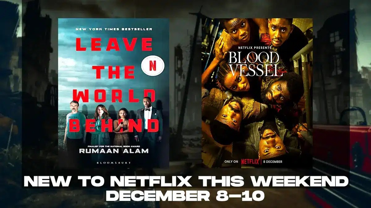 New Shows, Films, Movies, Series to Netflix this Weekend December 8-10 Blood Money Leave the World Behind