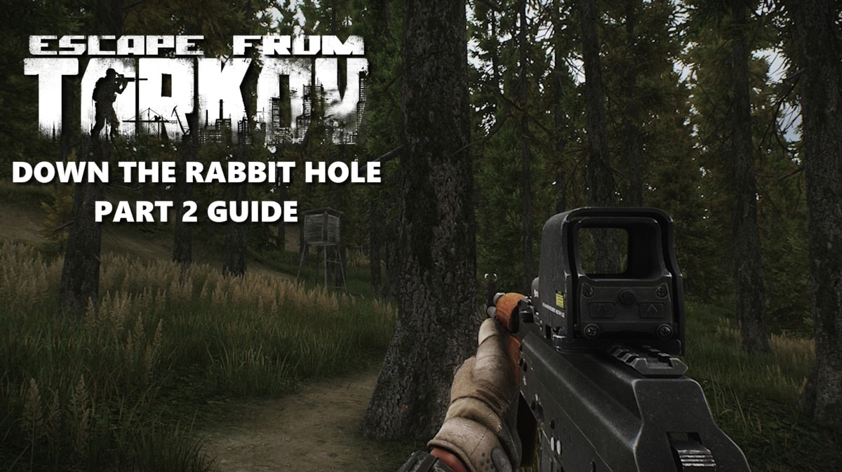 Down The Rabbit Hole Part 2 - Escape From Tarkov Quest Guide