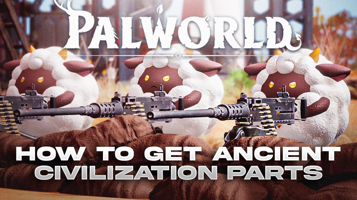 How To Get Ancient Civilization Parts In Palworld   How To Get Ancient Civilization Parts In Palworld 