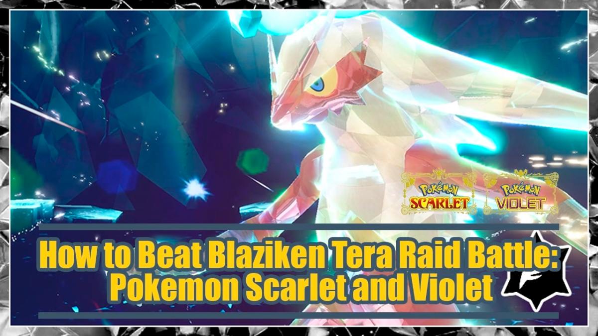 How to Beat Blaziken Tera Raid Battle Pokemon Scarlet and Violet