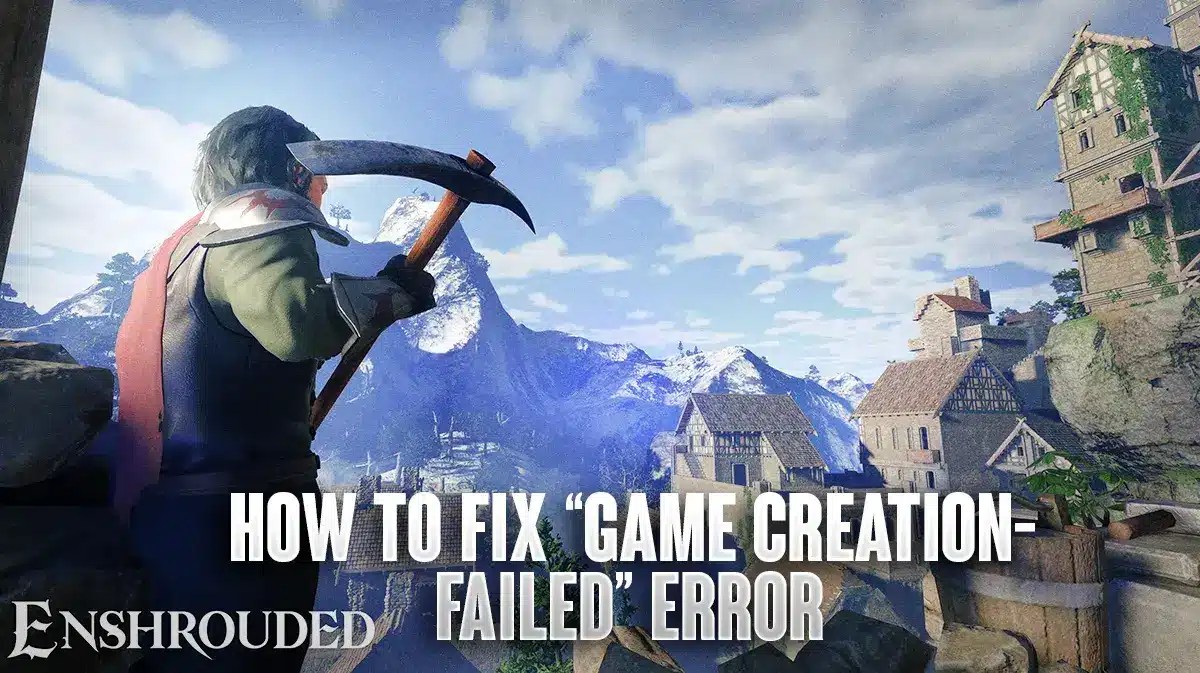 How To Fix Game Creation Failed in Enshrouded