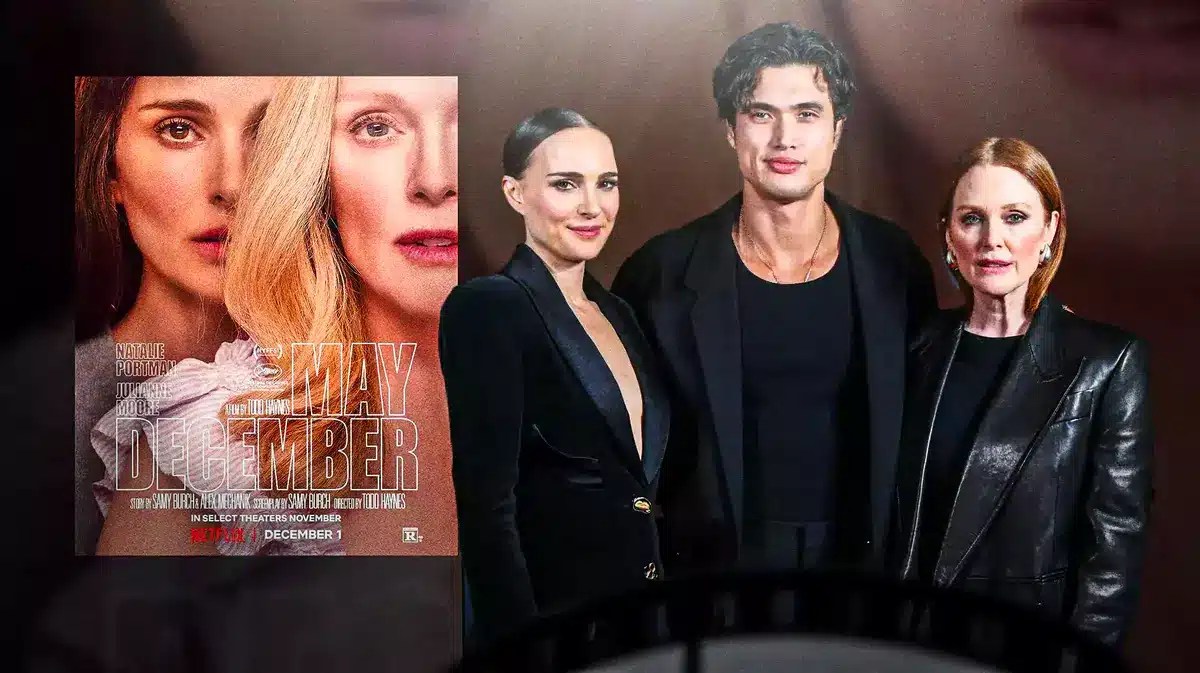 May December movie poster next to Natalie Portman, Charles Melton, and Julianne Moore.