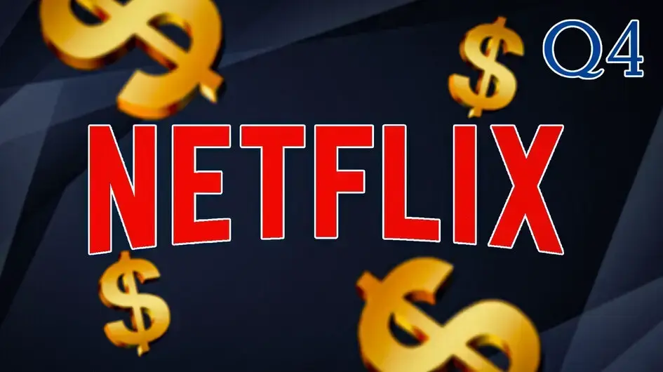 Netflix with dollar signs and a Q4 image.