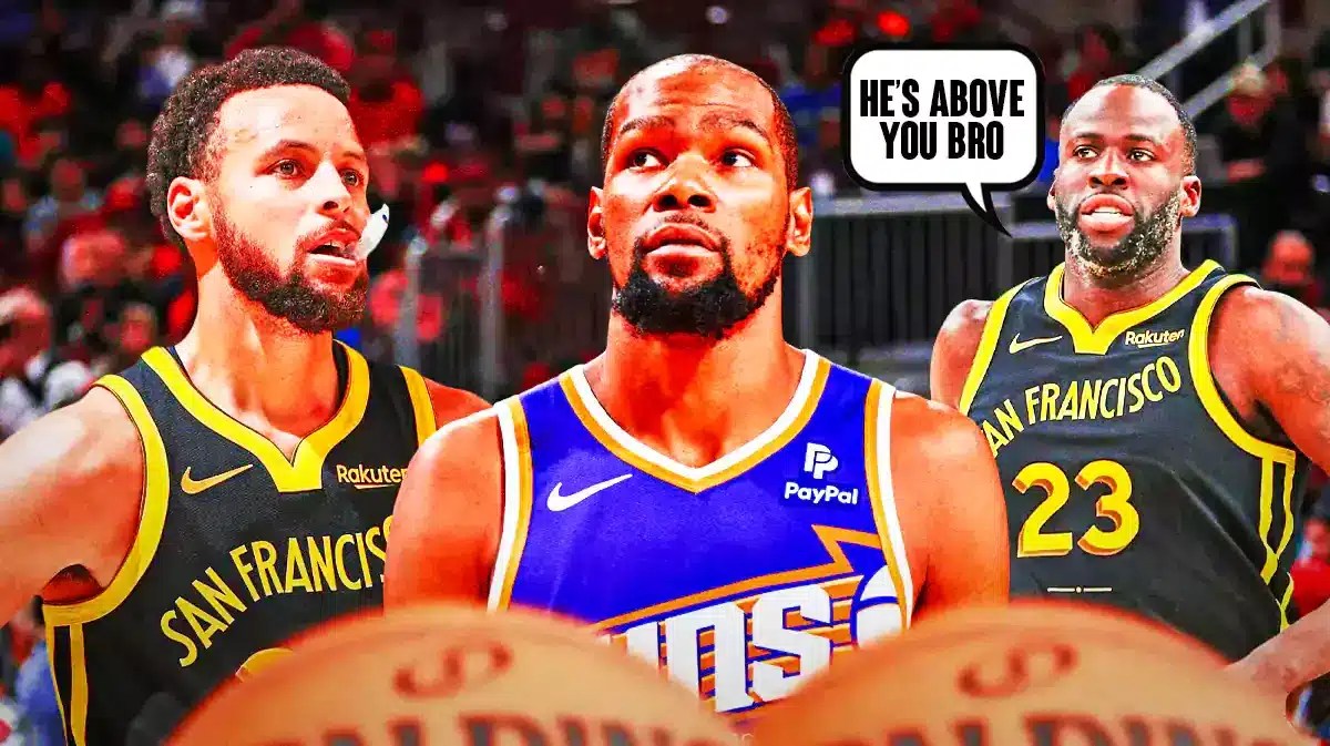 Steph Curry. Draymond Green saying “He’s above you bro” to Kevin Durant