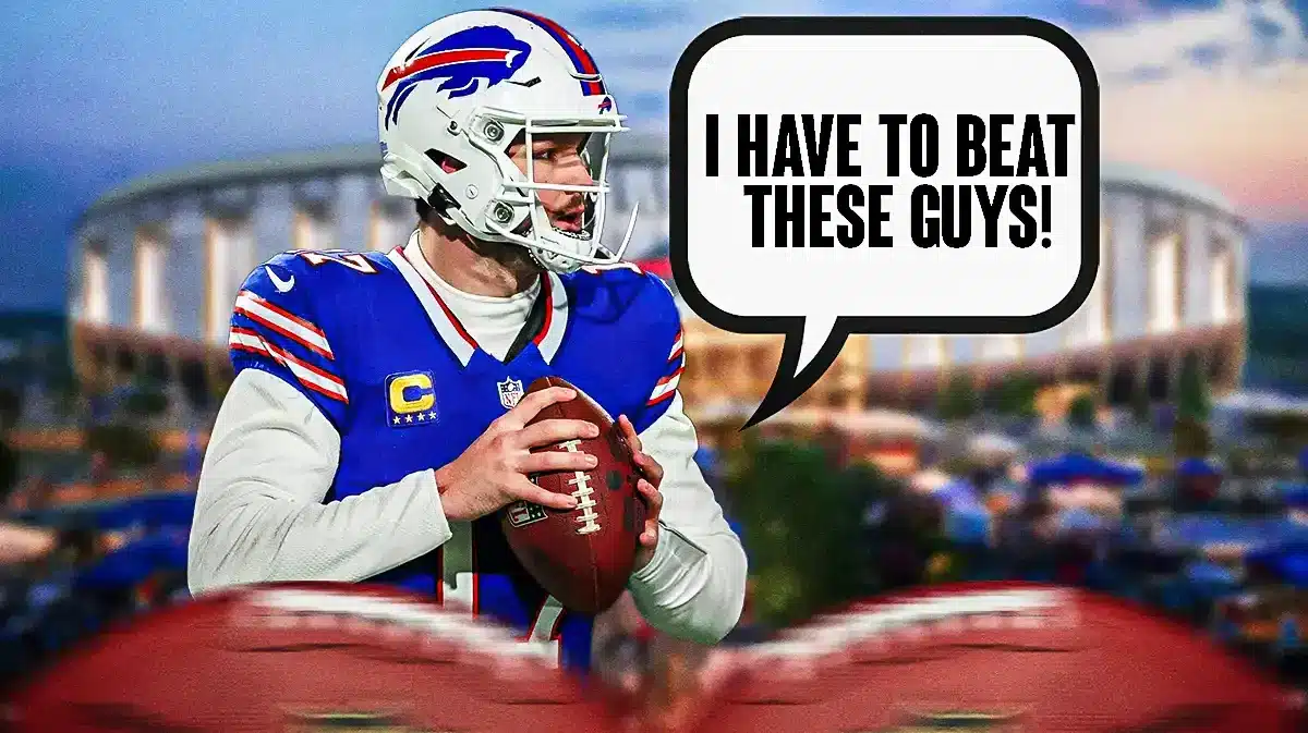 Josh Allen saying, "i have to beat these guys."