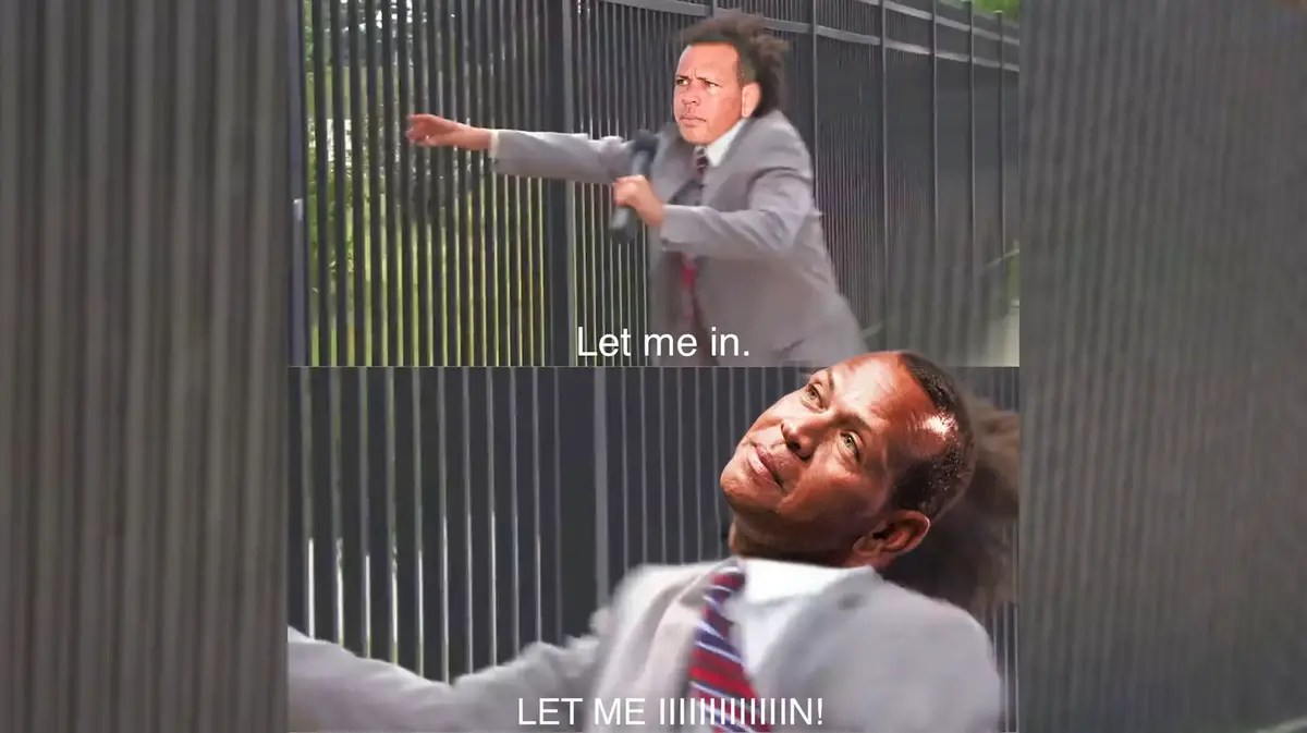Yankees' Alex Rodriguez in the Let me in meme