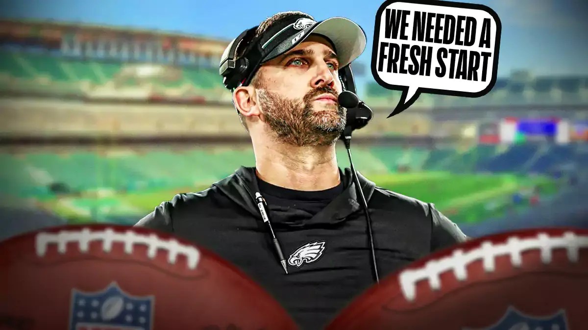 Nick Sirianni saying “we needed a fresh start”