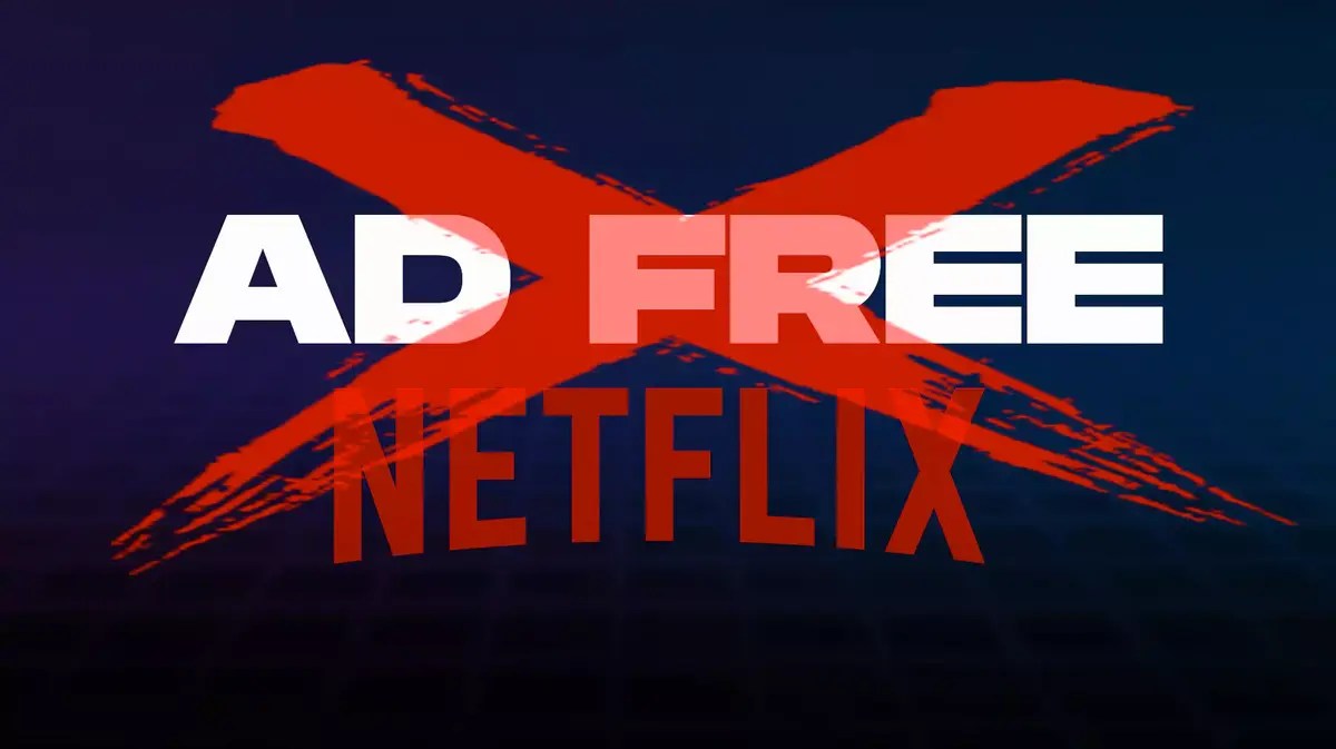 The words ad free with an 'X' over them and the Netflix logo