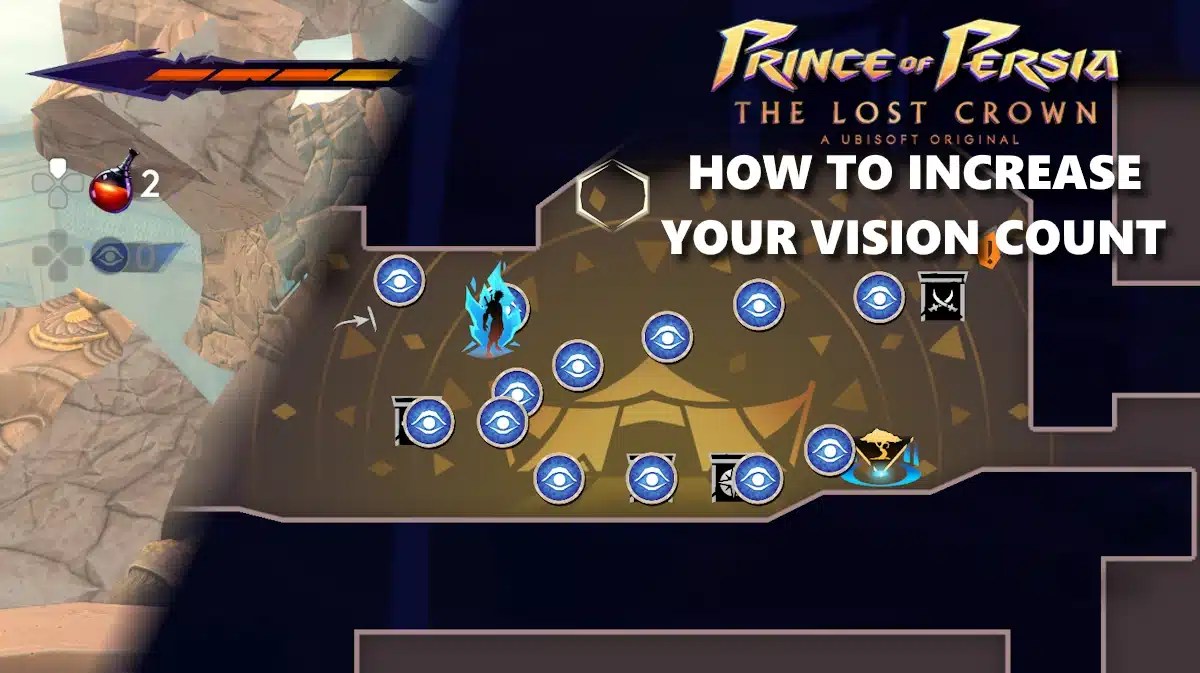 prince persia lost crown visions, prince persia lost crown increase visions, prince persia lost crown guides, prince persia lost crown, an in-game screenshot of a player with all visions placed on the map with the words how to icnrease your vision count under the game logo