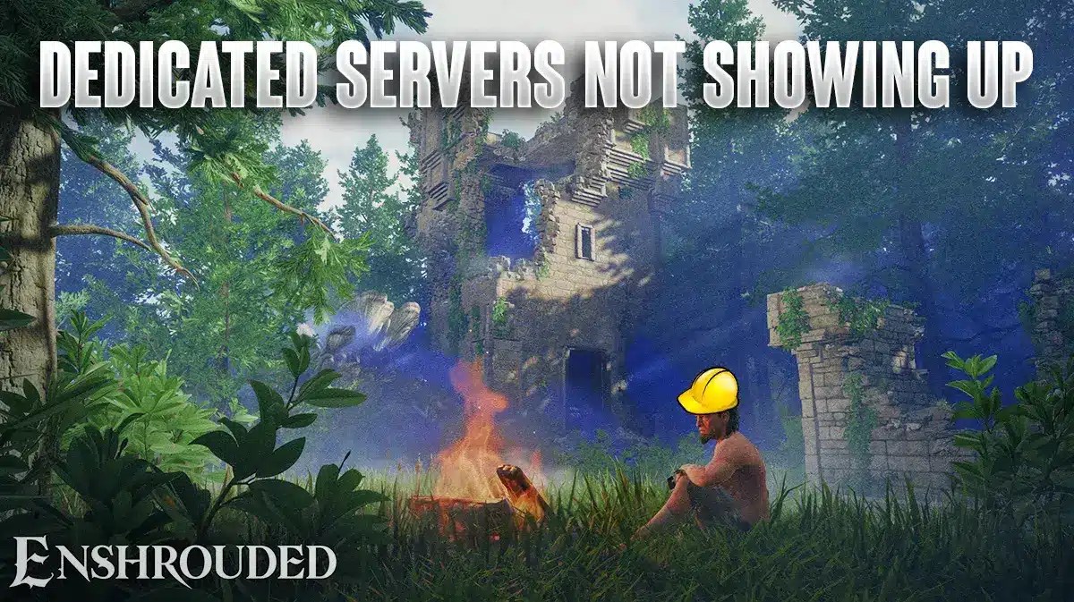 How To Fix Enshrouded Dedicated Servers Not Showing Up Error