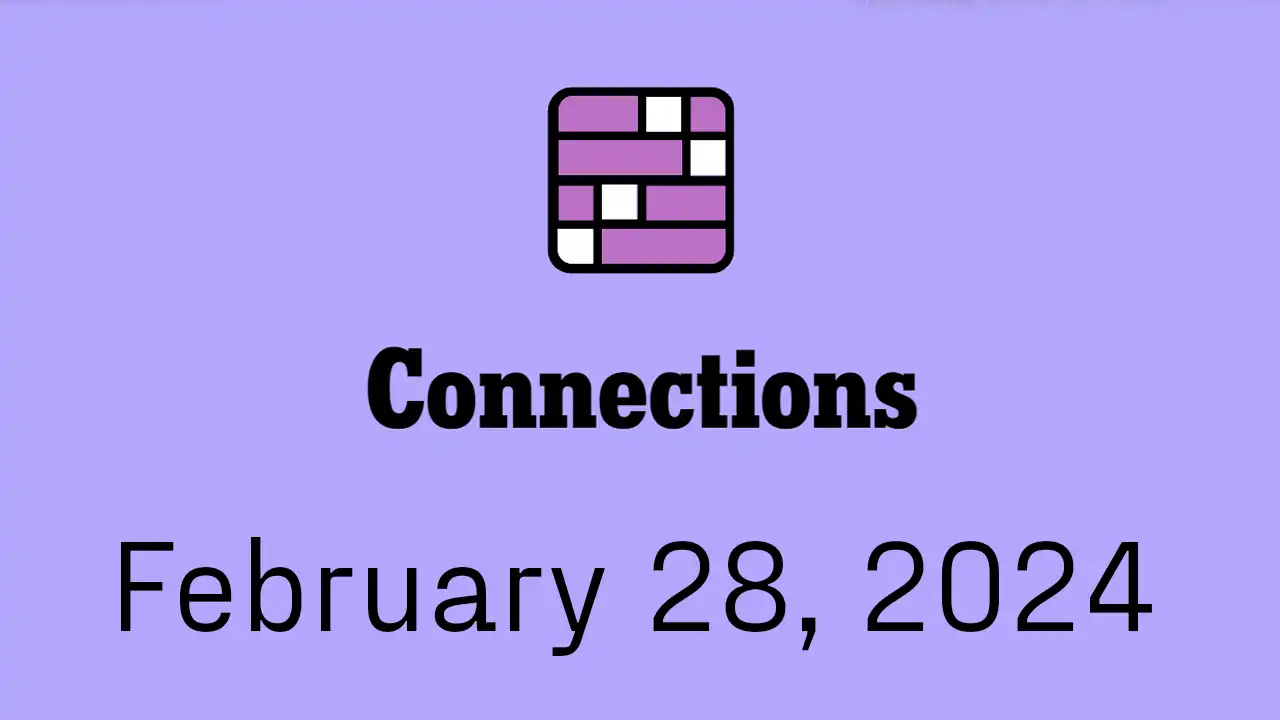NYT Connections Hints and Answers Today February 28 2024
