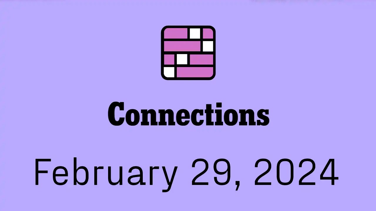 NYT Connections Hints and Answers Today February 29 2024