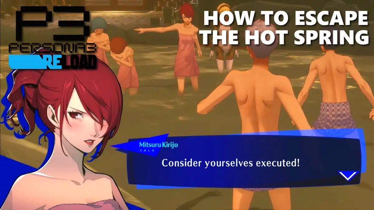 Persona 3 Reload - Hot Spring Escape Guide