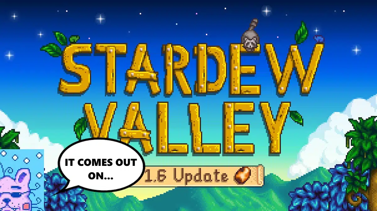stardew valley 1.6 release date, stardew valley 1.6, stardew valley, stardew valley 1.6 release, key art for stardew valley 1.6 with concernedape in the corner and a speech bubble saying it comes out on