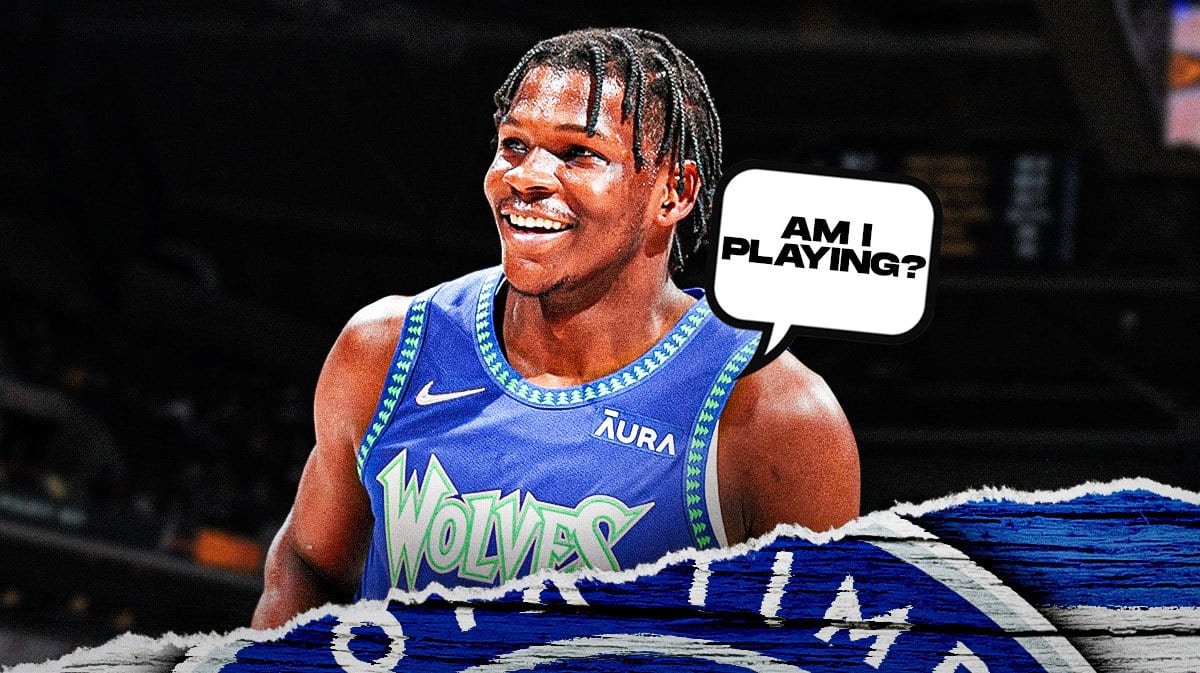 Timberwolves' Anthony Edwards saying the following: Am I playing?