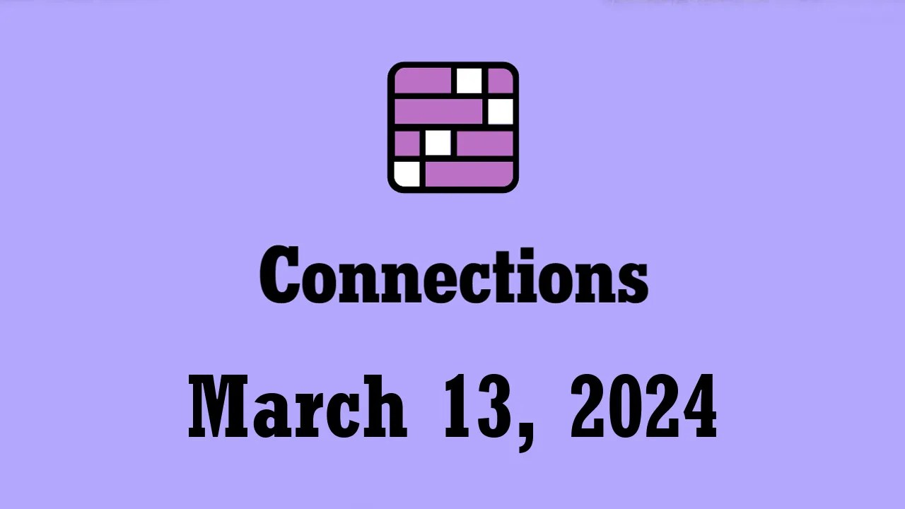 NYT Connections Hints and Answers Today March 13 2024