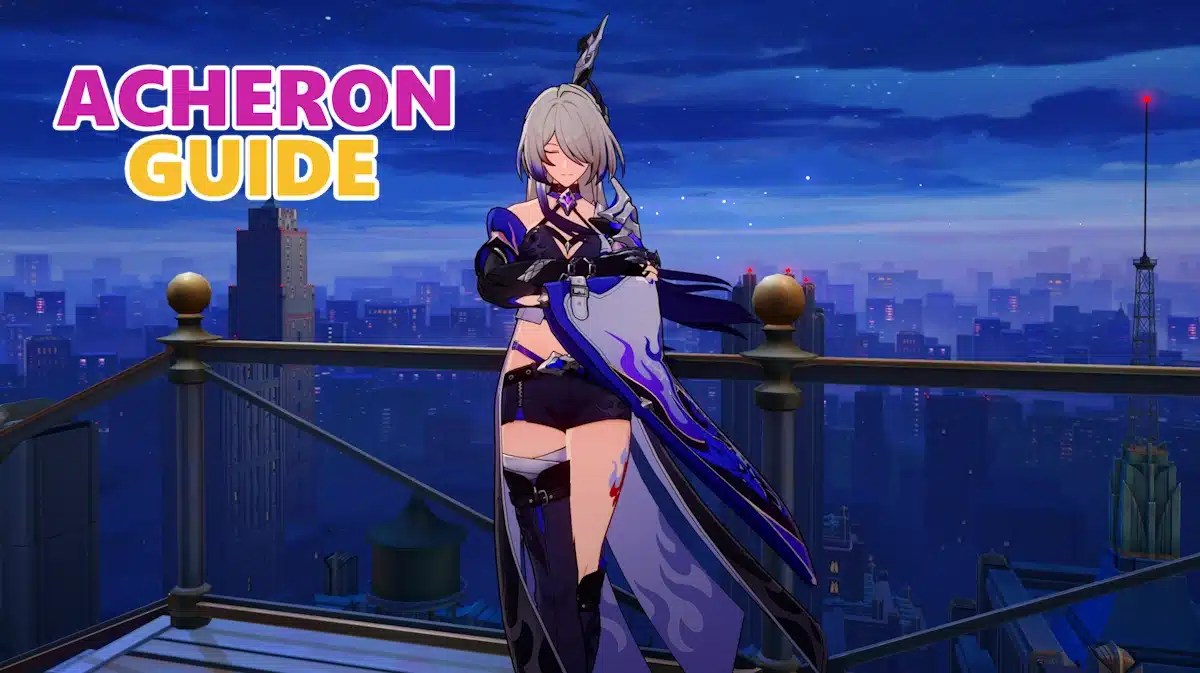 acheron build, acheron honkai star rail, acheron, acheron light cones, acheron relics, a screenshot of acheron with the words acheron guide on it