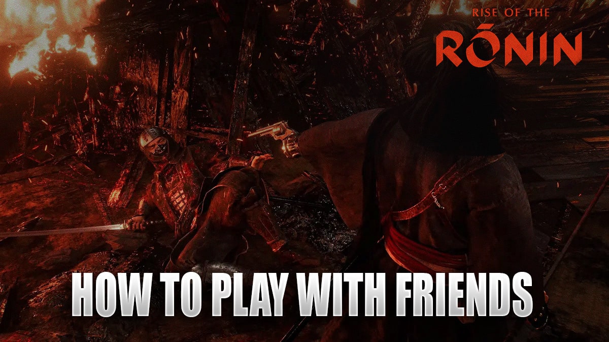 Rise Of The Ronin How Do You Play Online CoOp, Multiplayer?