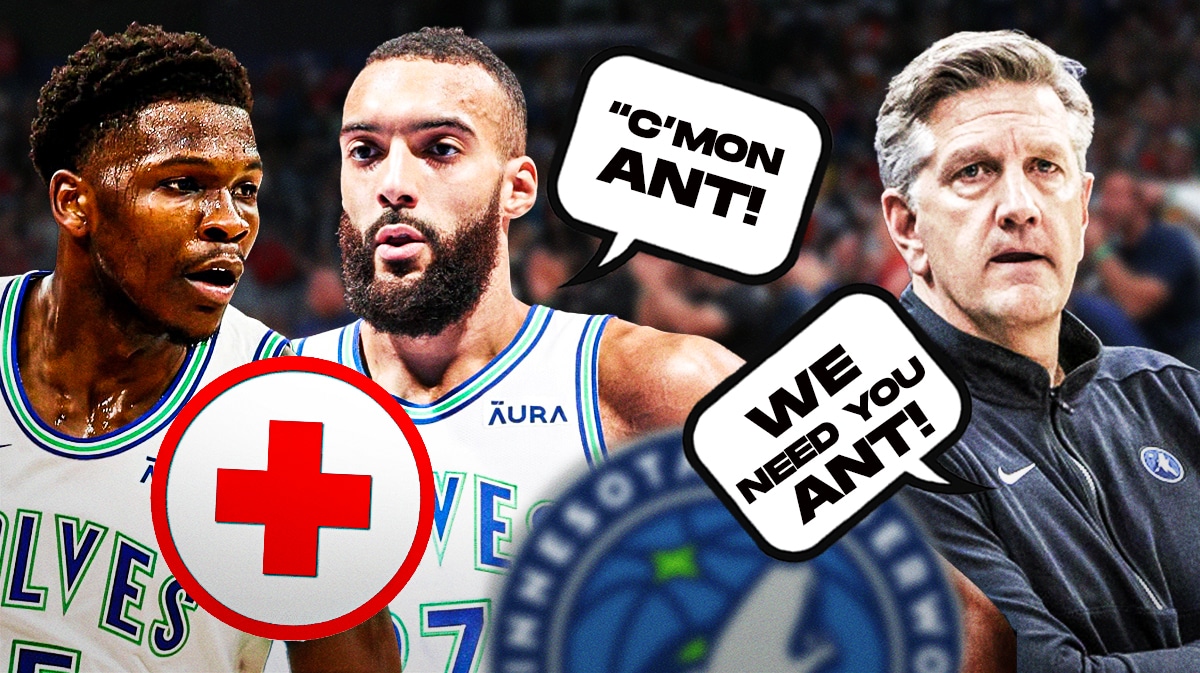 Timberwolves' Anthony Edwards with medical symbol. Rudy Gobert saying "C'mon Ant" and Chris Finch saying "We need you Ant"