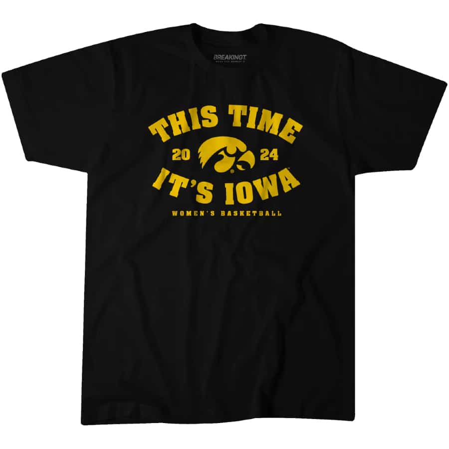 Iowa Women's Basketball This Time It's Iowa T-Shirt - Black on a white background.