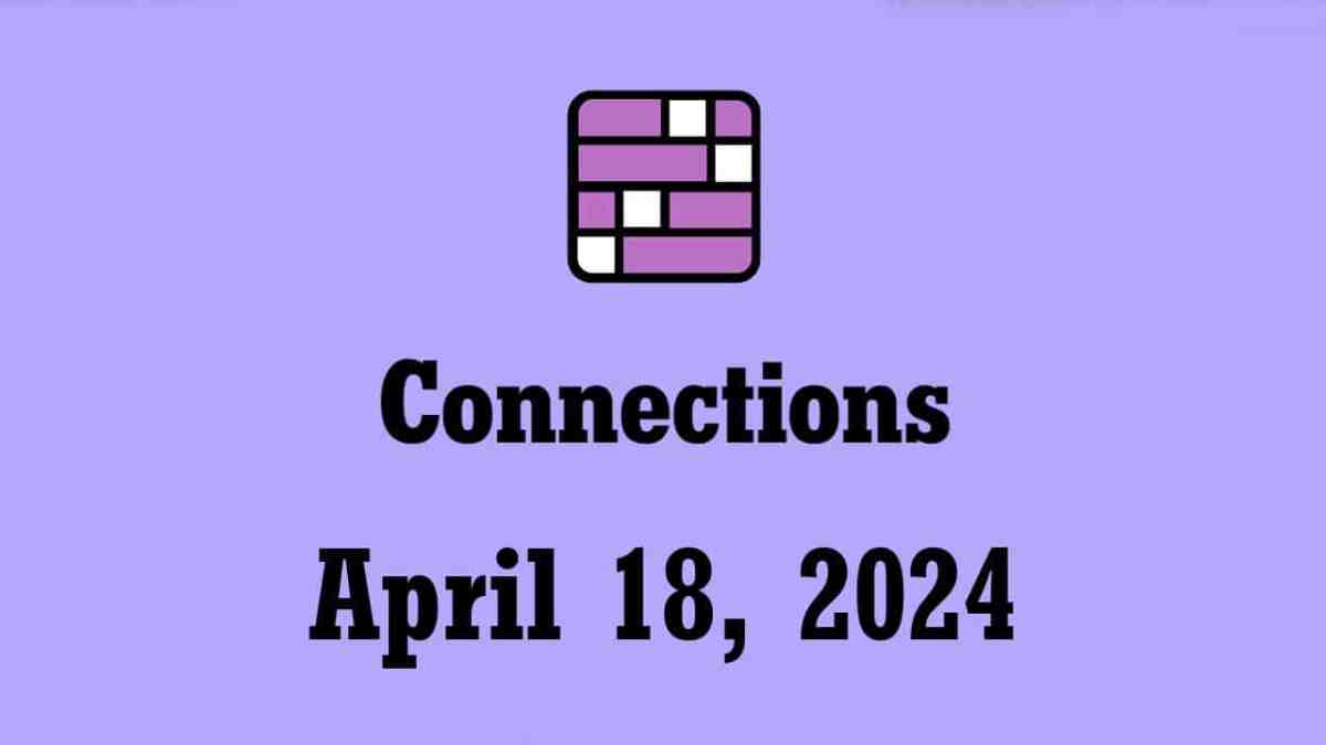 nyt connections hints answers today april 18 2024