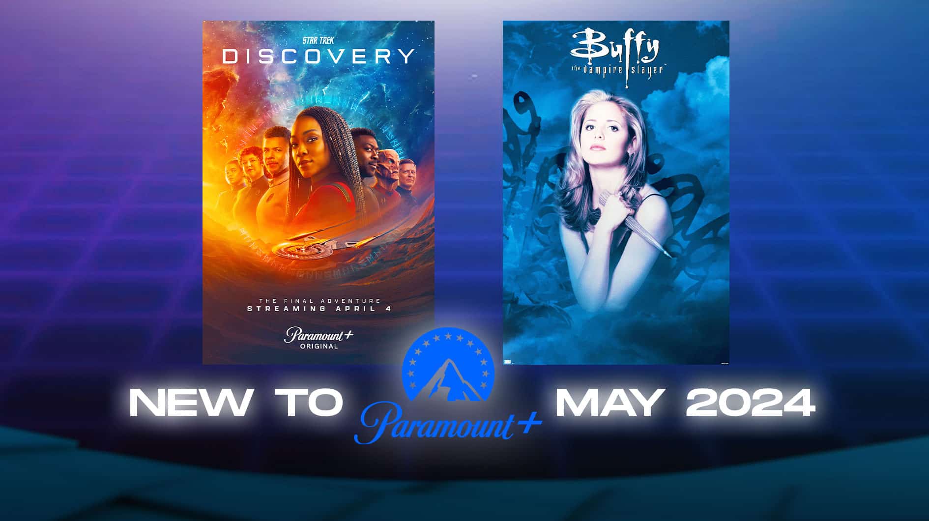 Star Trek: Discovery, Buffy the Vampire Slayer, New to Paramount+ May 2024