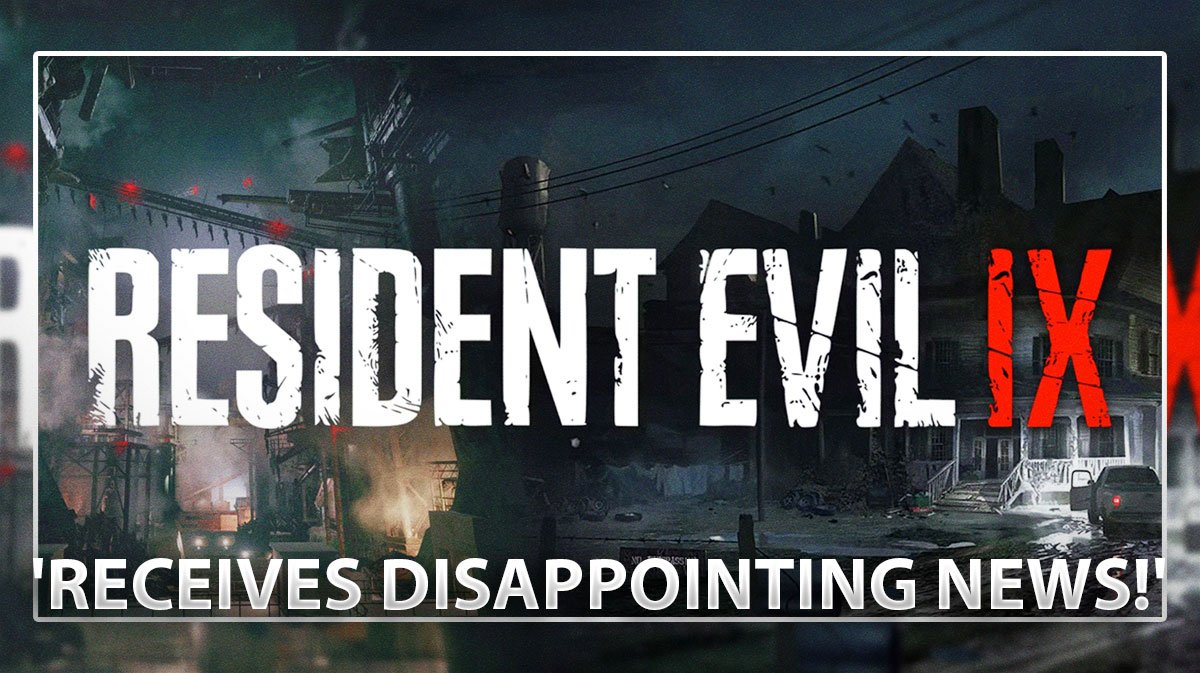 Resident Evil 9 получает неутешительные новости