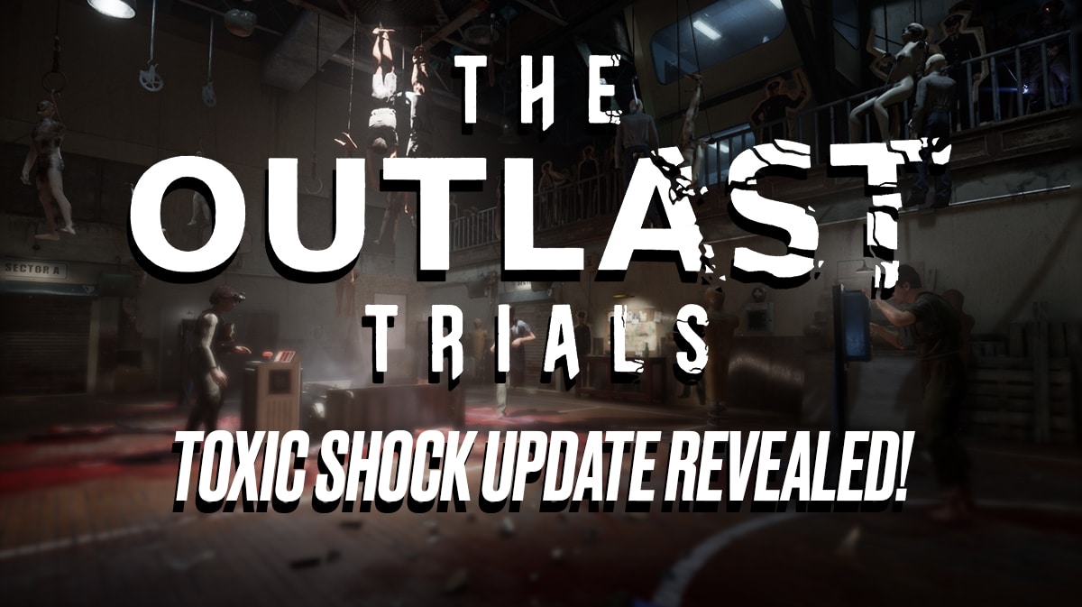 The Outlast Trials New Update 'Toxic Shock' Revealed