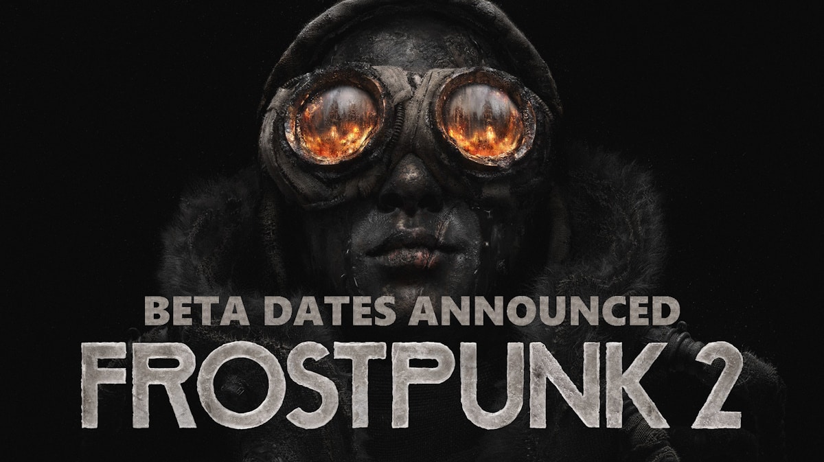 frostpunk 2 beta, frostpunk 2, frostpunk 2 deluxe edition, frostpunk 2 preorder, key art for frostpunk 2 with the words beta access announced above the game title