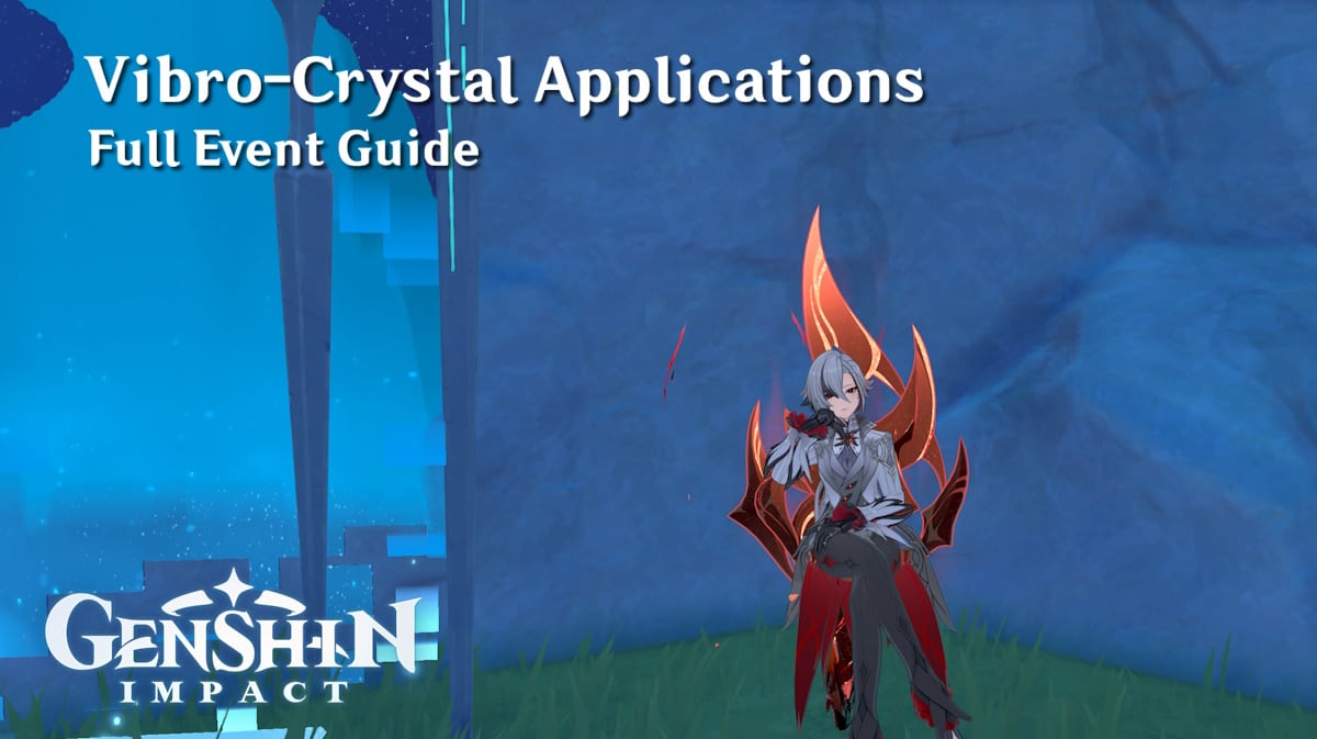 vibro crystal applications, vibro crystal applications event, vibro crystal applications guide, vibro crystal genshin, genshin impact, an ingame screenshot of arlecchino with the words vibro crystal applications full event guide in one corner and the genshin impact logo in another
