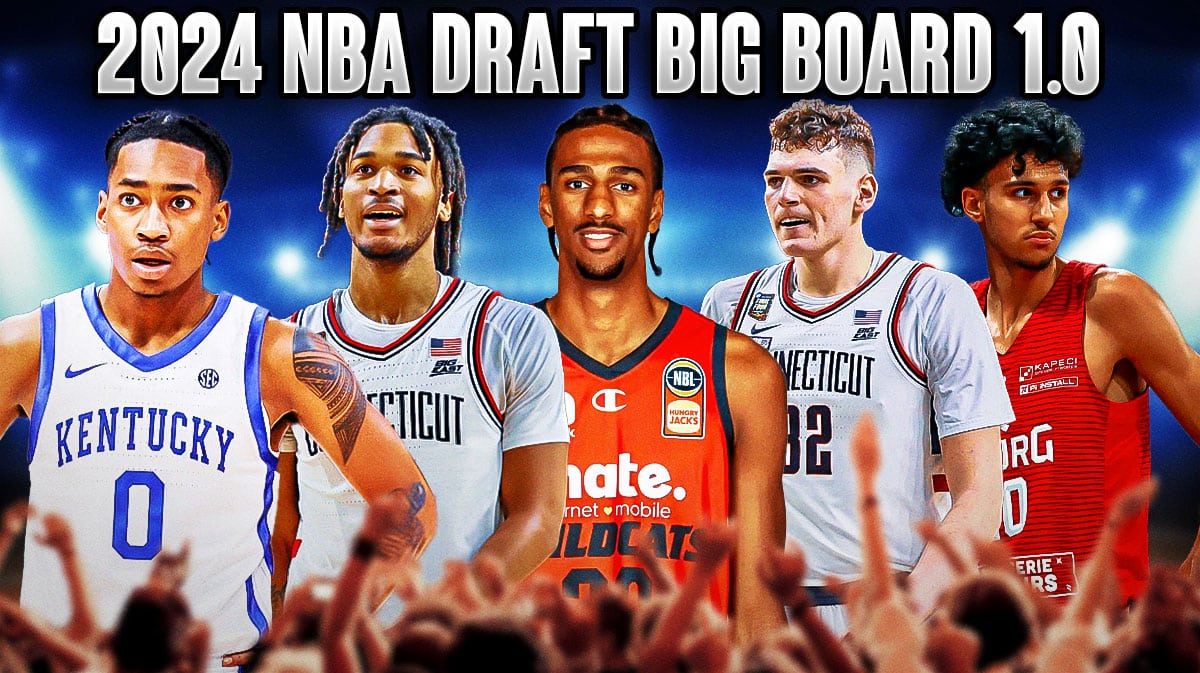 2024 NBA Draft Big Board 1.0: Top 100 prospects entering lottery