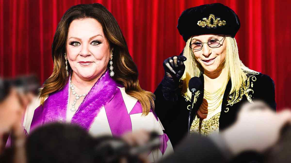 Melissa McCarthy and Barbra Streisand.