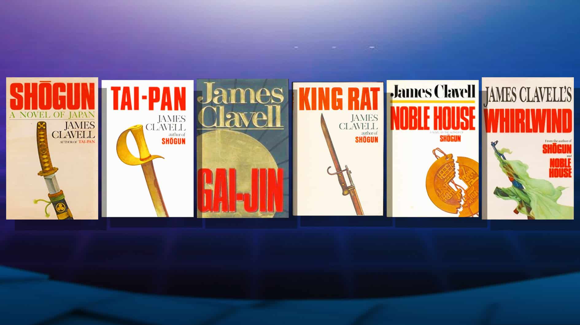 From L-R, James Clavell's Asian Saga: Shōgun, Tai-Pan, Gai-Jin, King Rat, Noble House, Whirlwind