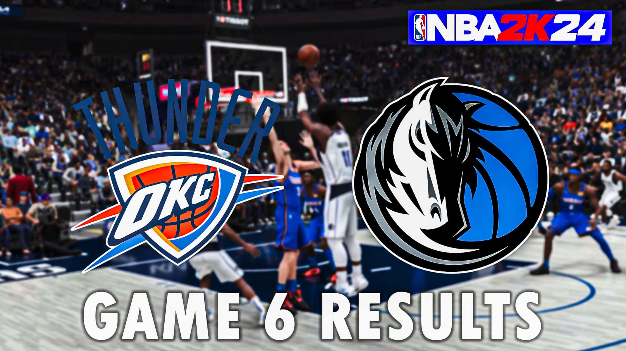 Результаты шестой игры Thunder vs. Mavericks по данным NBA 2K24