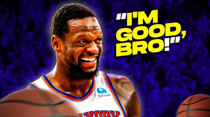 Julius Randle smiles and says "I'm good, bro!"