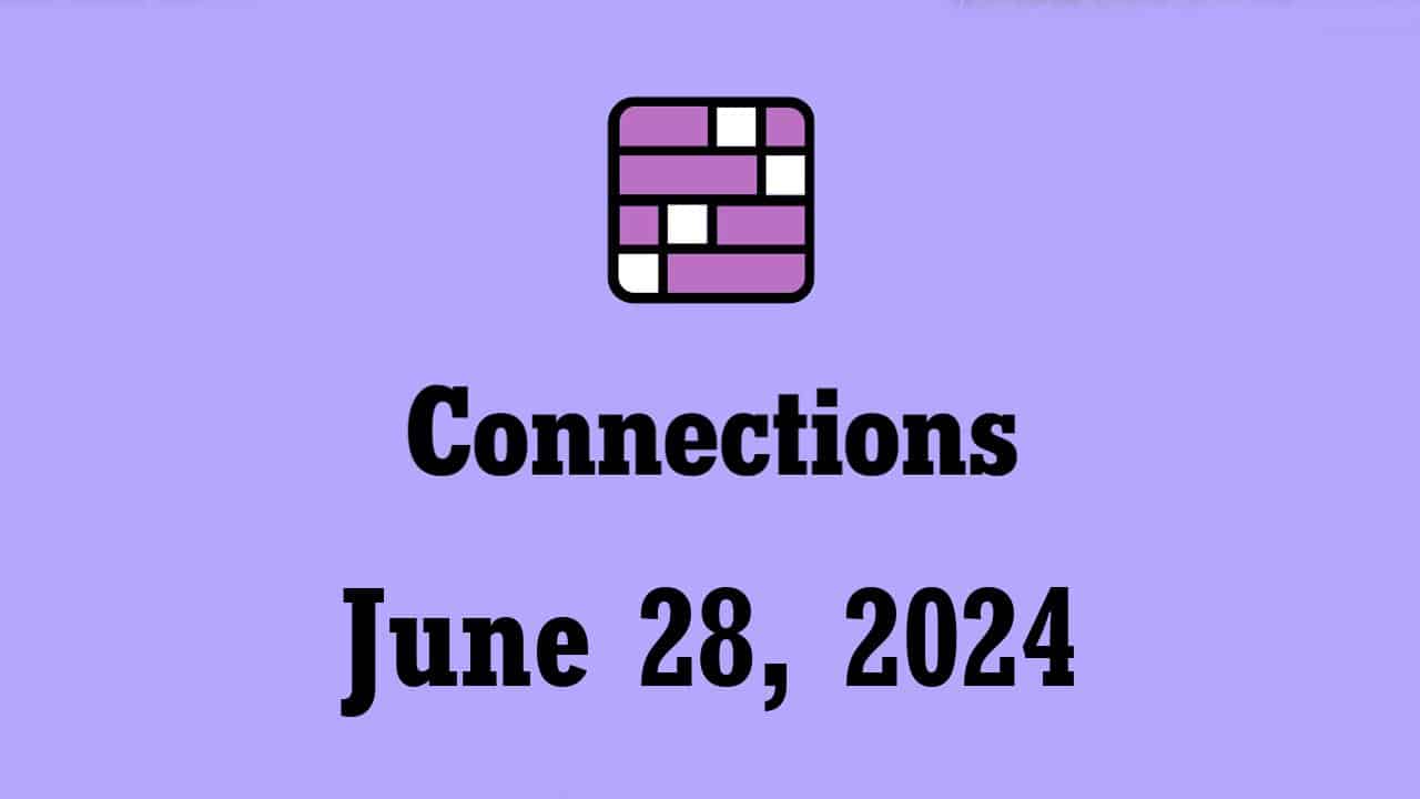 NYT Connections Hints and Answers Today June 28 2024