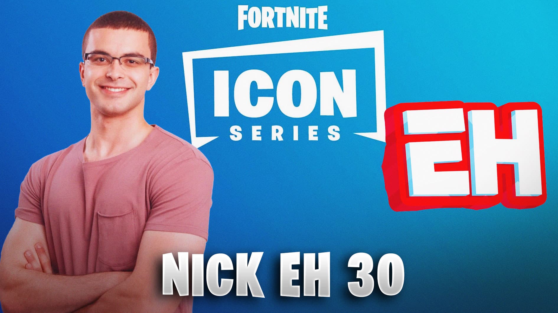 Nick Eh 30 Confirms Hes Joining The Fortnite Icon Series 3611