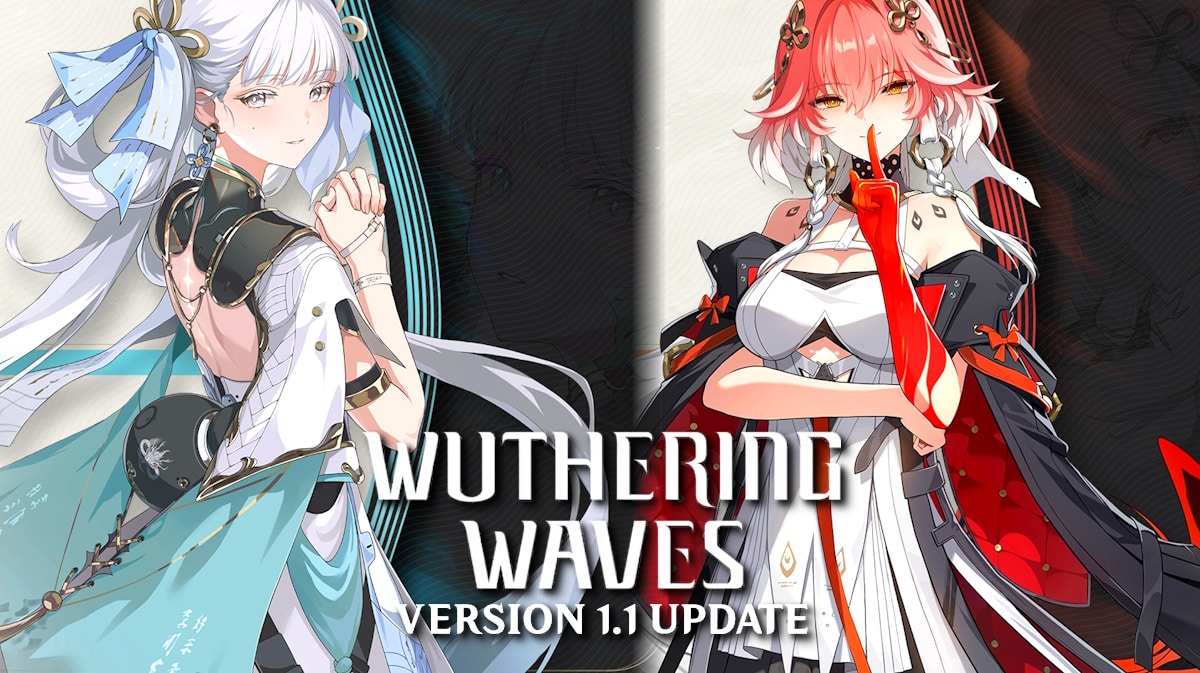 wuthering waves 1.1, wuthering waves update, wuthering waves 1.1 update, wuthering waves, an image of jingshi and changli side by side with the wuthering waves logo below them and the words version 1.1 update under it