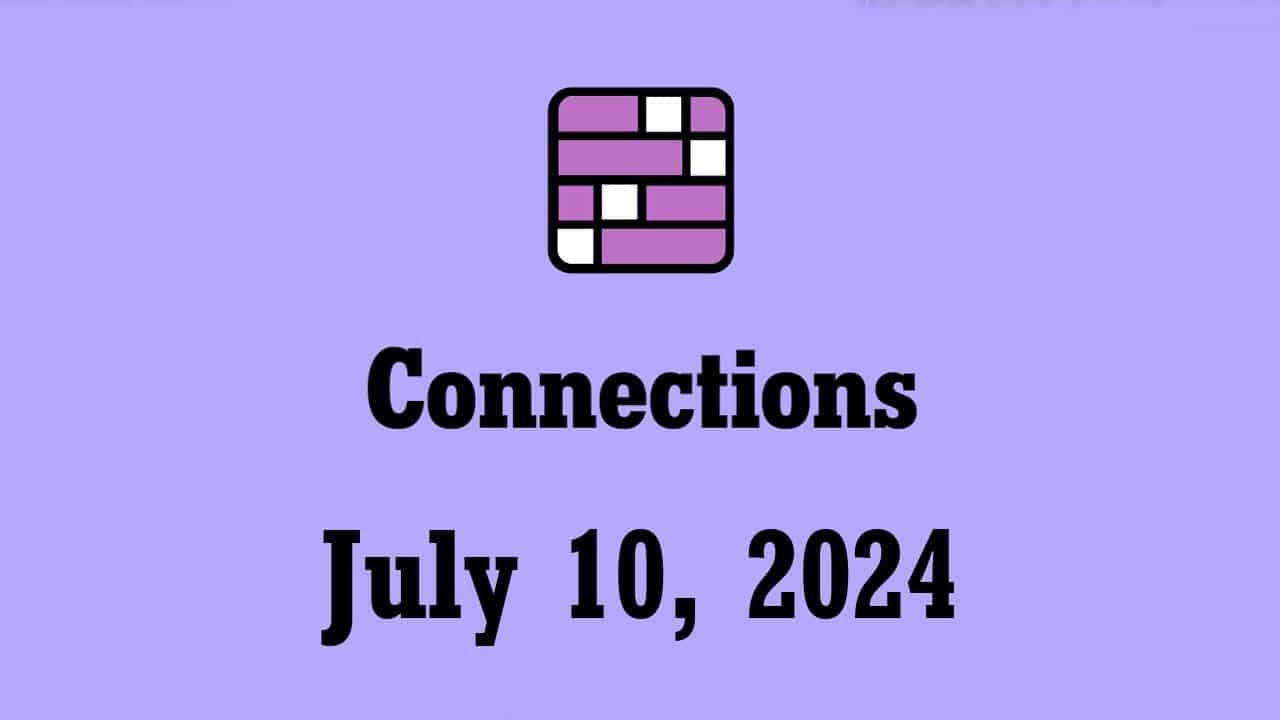 nyt connections hints answers today july 10 2024