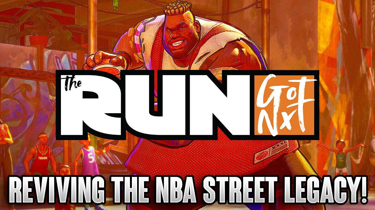 The Run Got Next: возвышает наследие NBA Street