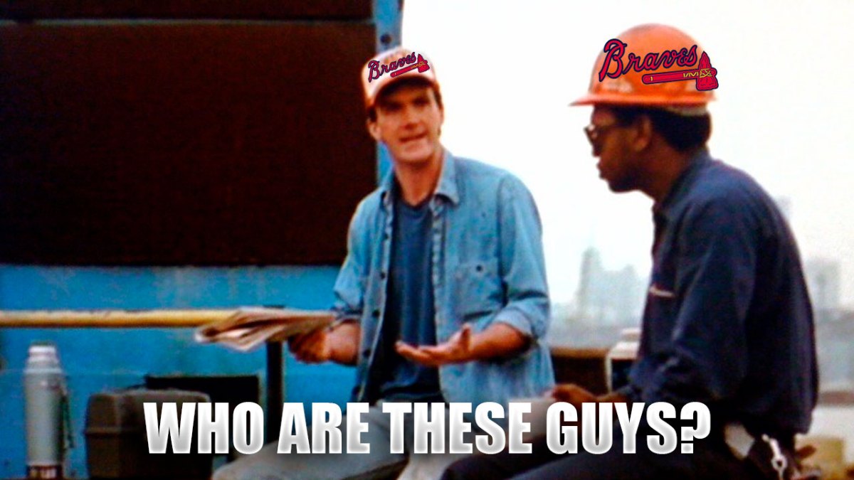 Scene from Major League with Braves logos, asking, "Who are these guys?"