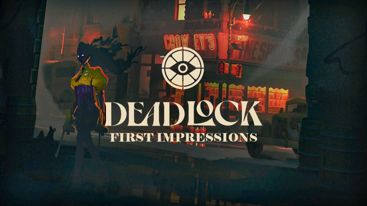 Deadlock First Impressions