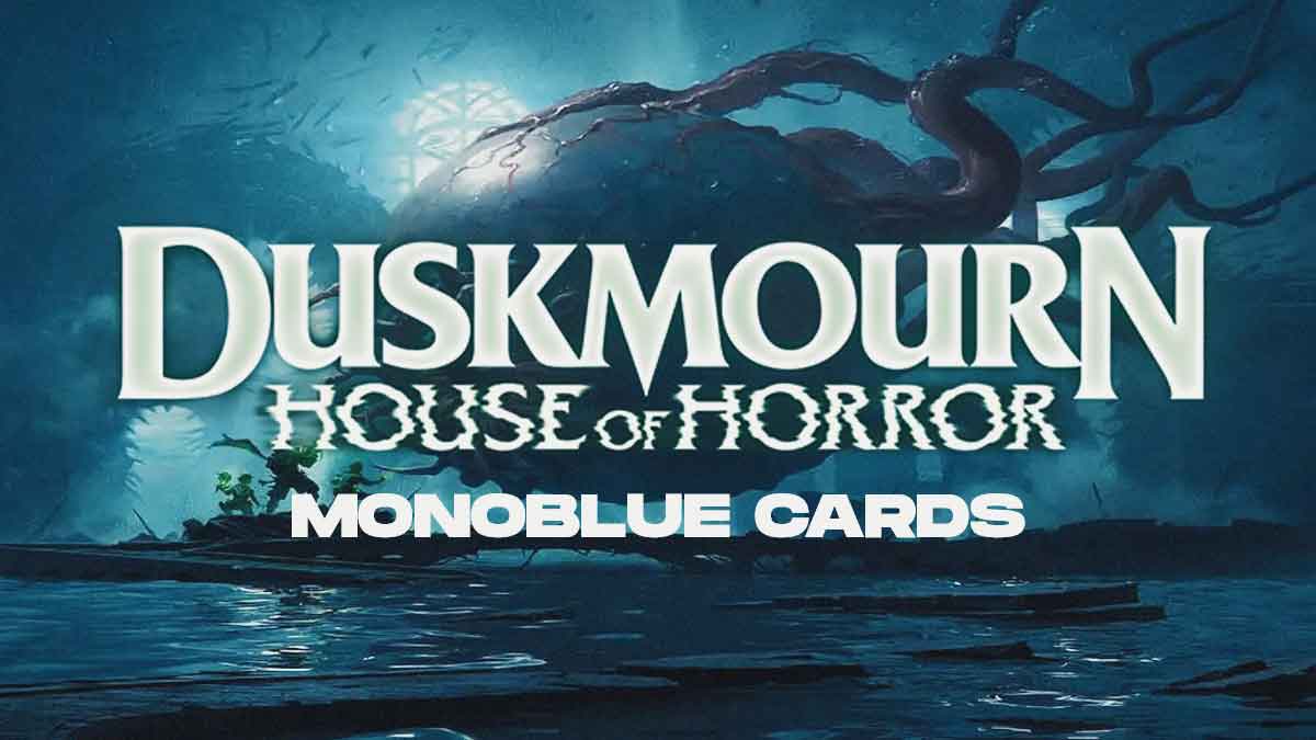 MTG Duskmourn — раскрыты все карты Monoblue