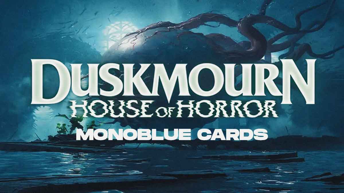 MTG Duskmourn Monoblue Cards