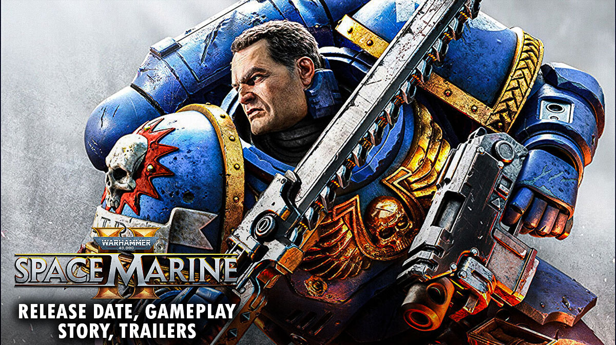 Warhammer 40,000: Space Marine 2 Release Date, Gameplay, Story, Details