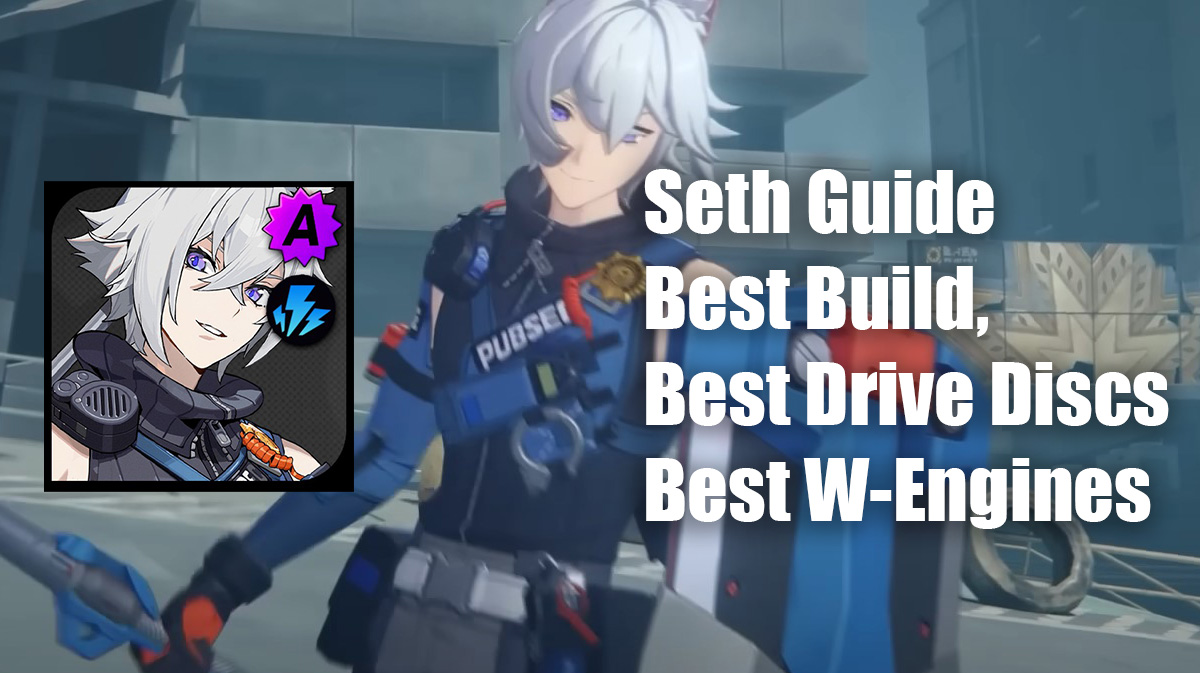 Best Seth Build – Drive Discs And W-Engines In ZZZ